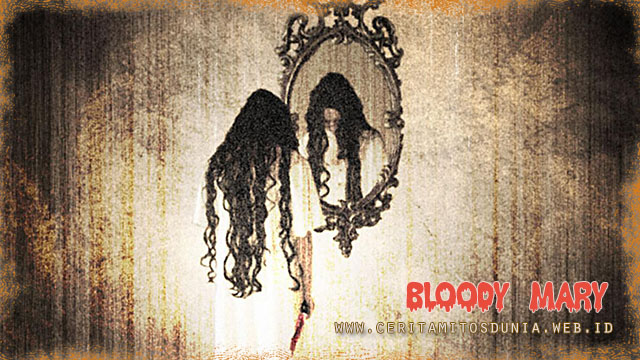 Bloody Mary - Legenda Hantu Kaca