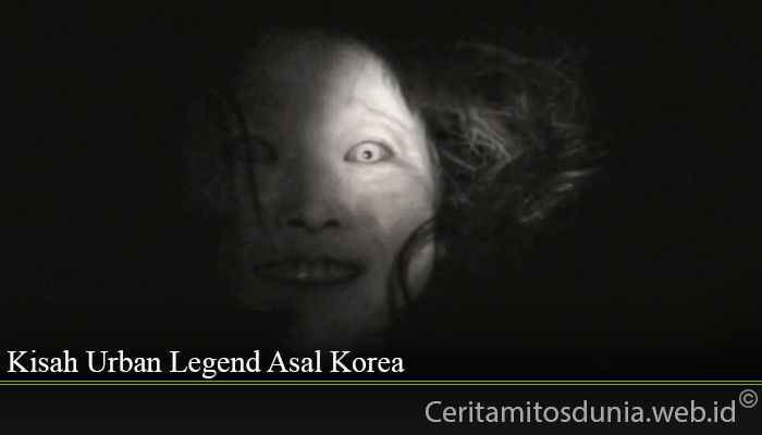 Kisah Urban Legend Asal Korea
